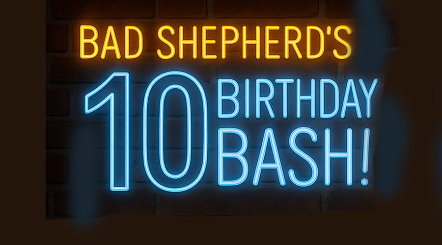 Bad Shepherd's 10th Birthday Bash