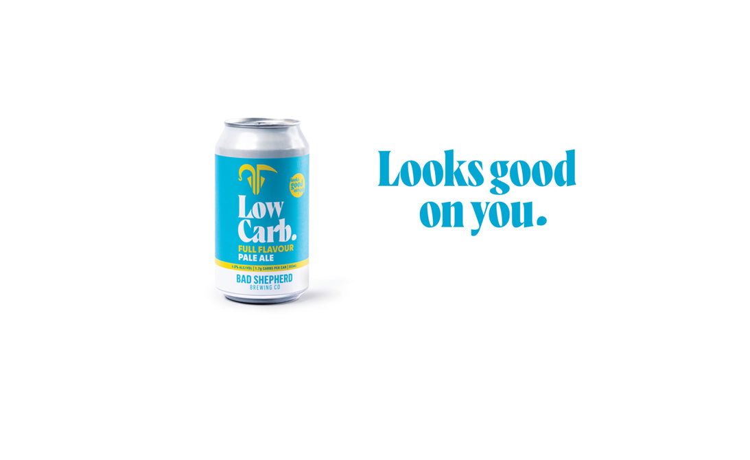Low Carb Pale Ale Low on carbs, BIG on flavour Bad Shepherd Brewing Co