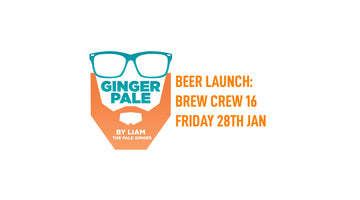 Brew Crew Launch: Ginger Pale - Fri 28th Jan